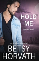 Hold Me 1943725136 Book Cover