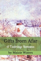 Gifts from Afar: A Teabridge Romance 1790292921 Book Cover