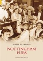 Nottingham Pubs 0752432435 Book Cover