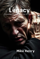 Legacy: Leaving Isn't as Easy as It Looks 1300733489 Book Cover
