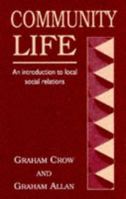 Community Life: Introduction to Local Social Relationships (Studies in Sociology) 0745011985 Book Cover