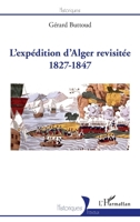 L'expédition d'Alger revisité: 1827-1847 (Historiques) 2140258215 Book Cover