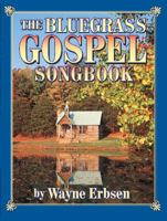 The Bluegrass Gospel Songbook 1883206529 Book Cover
