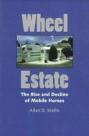 Wheel Estate: The Rise and Decline of Mobile Homes