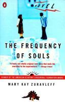 The Frequency of Souls: A Novel 031242485X Book Cover