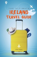 The Ultimate Ireland Travel Guide: Plan the Perfect Irish Vacation B0BTJPZ5PB Book Cover