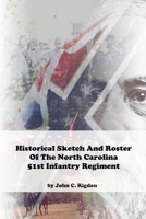 Historical Sketch And Roster Of The North Carolina 51st Infantry Regiment 1716587158 Book Cover