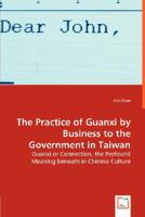 The Practice of Guanxi by Business to the Government in Taiwan 3836487063 Book Cover
