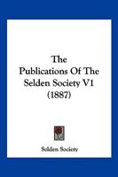 The Publications Of The Selden Society V1 1167001303 Book Cover