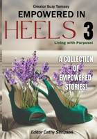 Empowered In Heels 3: Living with Purpose! B0CS6JBFLG Book Cover