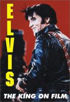 Elvis: The King on Film 1902588088 Book Cover