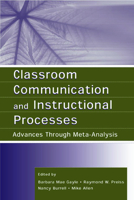 Classroom Communication and Instructional Processes: Advances Through Meta-Analysis 0805844236 Book Cover