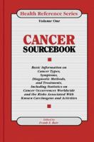 Cancer Sourcebook: Basic Information on Cancer Types, Symptoms, Diagnostic Methods, and Treatments, Including Statistics on Cancer Occurrences World (Health Reference Series) 1558888888 Book Cover