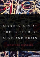 Modern Art at the Border of Mind and Brain 080324973X Book Cover