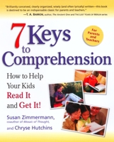 7 Keys to Comprehension: How to Help Your Kids Read It and Get It! 0761515496 Book Cover