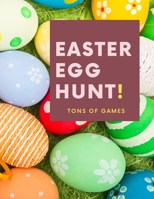 Easter Egg Hun! Tons of Games: Easter Activity Book For Boys and Girls, Ages 4-8 B08YNLXZGG Book Cover
