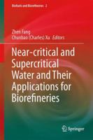 Near-critical and Supercritical Water and Their Applications for Biorefineries 940240757X Book Cover