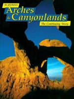 in pictures Arches & Canyonlands: The Continuing Story 0887140785 Book Cover