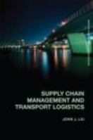 Supply Chain Management and Transport Logistics 0415618967 Book Cover