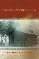 Power in the Blood: A Family Narrative (Race, Ethnicity and Gender in Appalachia) 0821418726 Book Cover