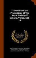 Transactions and Proceedings of the Royal Society of Victoria, Volumes 18-19 1286679419 Book Cover