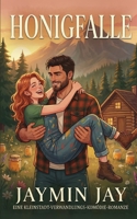 Honigfalle: Eine Kleinstadt-Verwandlungs-Komödie-Romanze (Wild Hearts Partnervermittlung) B0GMJNHB4V Book Cover
