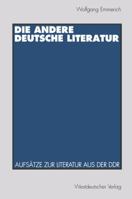 Die Andere Deutsche Literatur: Aufsatze Zur Literatur Aus Der Ddr 3531124366 Book Cover