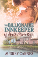 The Billionaire Innkeeper of Half Moon Bay B0C6C3CV5Z Book Cover