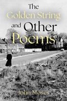 The Golden String and Other Poems 1836281242 Book Cover