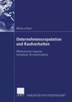 Unternehmensreputation Und Kaufverhalten: Methodische Aspekte Komplexer Strukturmodelle 3835004727 Book Cover