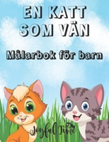 En katt som vän: Målarbok för barn med 50 älskvärda och söta katter. Från 4 till 10 år (Djurvänner) B0BHR9KWP3 Book Cover