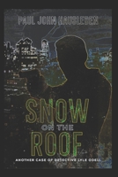 Snow on the Roof: Another Case of Detective Lyle Odell (The Cases of Detective Lyle Odell) B0FMPW7QKV Book Cover