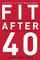 Fit after 40: 3 Keys to Looking Good and Feeling Great 0785297863 Book Cover