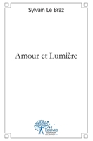 Amour et Lumière (French Edition) 2332532390 Book Cover