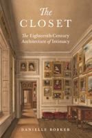 The Closet: The Eighteenth-Century Architecture of Intimacy 0691198233 Book Cover
