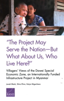 "the Project May Serve the Nation--But What about Us, Who Live Here?": Villagers' Views of the Dawei Special Economic Zone, an Internationally Funded Infrastructure Project in Myanmar 1977402496 Book Cover