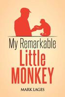 My Remarkable Little Monkey 1524690023 Book Cover