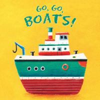 Go, Go, Boats! 0843110090 Book Cover
