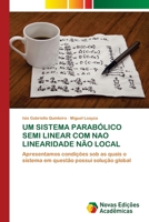 UM SISTEMA PARABÓLICO SEMI LINEAR COM NAO LINEARIDADE NÃO LOCAL: Apresentamos condições sob as quais o sistema em questão possui solução global 6203467227 Book Cover