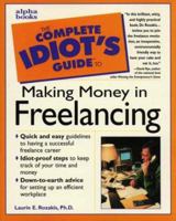 The Complete Idiot's Guide to Making Money in Freelancing 0028621190 Book Cover