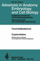 Cryptorchidism: Ultrastructure Of Normal And Cryptorchid Testis Development 3540083618 Book Cover