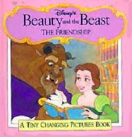 Disney's Beauty and the Beast: The Friendship (A Tiny Changing Pictures Book) 1562823760 Book Cover
