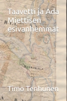 Taavetti ja Ada Miettisen esivanhemmat 1475035128 Book Cover