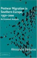 Postwar Migration in Southern Europe, 1950-2000: An Economic Analysis 0521037700 Book Cover