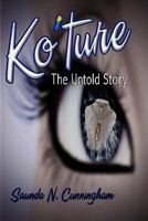 Ko'ture: The Untold Story.... 145644803X Book Cover