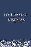 Let's Spread Kindness: The 1 Minute Gratitude Journal for Women, 52 Week Gratitude Journal, size 6x9 1694559149 Book Cover