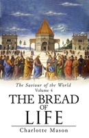 The Saviour of the World (Routledge Revivals): Volume IV: The Bread of Life 1761538772 Book Cover