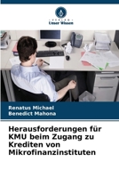 Herausforderungen für KMU beim Zugang zu Krediten von Mikrofinanzinstituten (German Edition) 6209930581 Book Cover