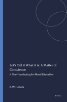 Let's Call It What It Is: A Matter of Conscience 946209005X Book Cover