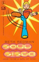 Soul Survivor Presents Soul Sista: How to Be a Girl of God (Soul Survivor Presents Series) 0340756772 Book Cover